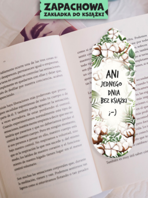 zakładka zapachowa pachnąca tuberozą z motywem bawełny i napisem Ani jednego dnia bez książki