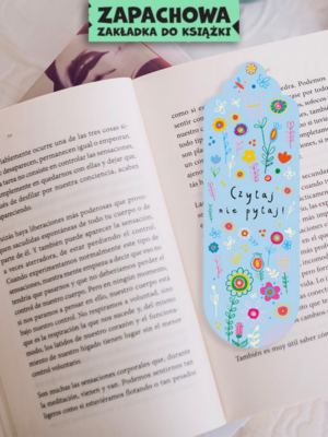 zakładka zapachowa z napisem czytaj nie pytaj i kolorowymi kwiatkami