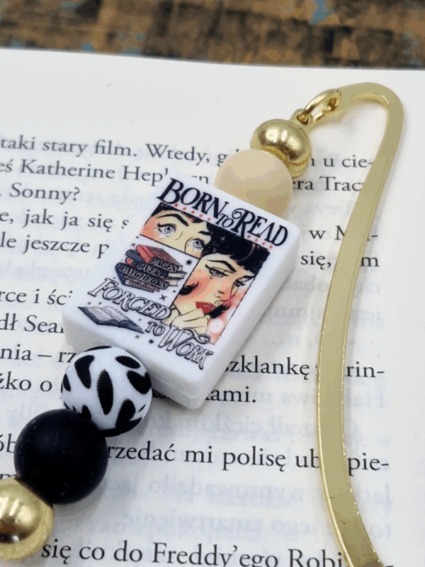 zakładka z napisem born to read forced to work dla tych co wolą książkę od pracy