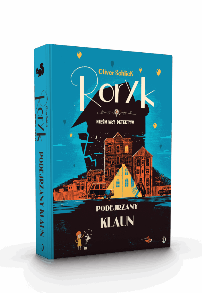 okładka książki Roryk. Nieśmiały detektyw. Podejrzany klaun – Oliver Schlick dla uczniów klas 4–6, którzy wolą komiksy niż lektury – ta książka przełamie schematy