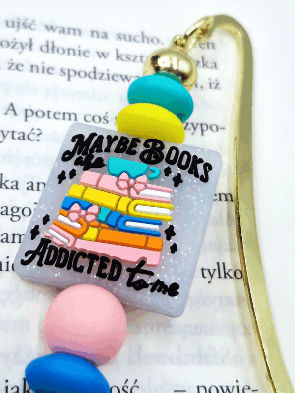 zakładka do książki z metalu i silikonu złota z kolorowymi koralikami i zabawnym hasłem maybe book are addicted to me